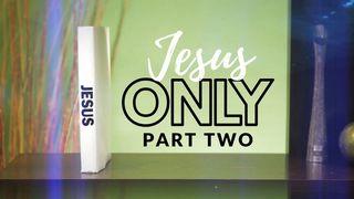 Jesus Only: Part Two Colossians 2:16-22 English Standard Version 2016
