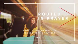 Routed in Prayer: A Devotional for Those Starting New Jobs Psalms 16:2 Contemporary English Version Interconfessional Edition