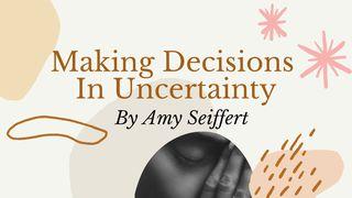 Making Decisions In Uncertainty  Psalm 46:8-11 English Standard Version 2016