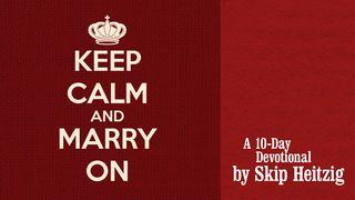 Keep Calm and Marry On Proverbs 5:23 New Living Translation