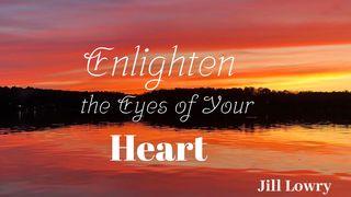 Enlighten the Eyes of Your Heart 1 Peter 3:12 Amplified Bible, Classic Edition