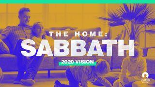 [2020 Vision] The Home: Sabbath  Exodus 20:11 New International Version
