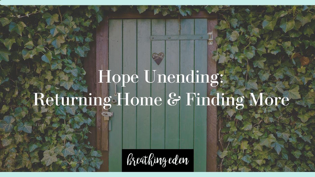 Hope Unending: Returning Home & Finding More