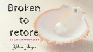 Broken to Restore 1 Peter 4:13 New International Version
