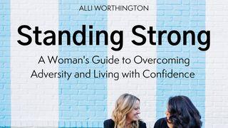 Standing Strong: Overcoming Adversity & Living Confidently II Corinthians 1:21 New King James Version