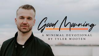 Good Morning: A Minimal Devotional Exodus 35:35 Amplified Bible