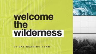Welcome the Wilderness  Exodus 6:8-9 New International Version