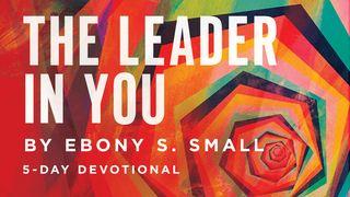 The Leader in You James 3:3-6 New International Version