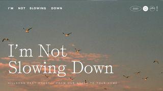 I'm Not Slowing Down Galatians 5:10 English Standard Version 2016
