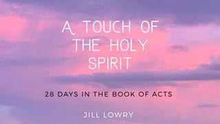 A Touch of the Holy Spirit Acts of the Apostles 9:34 New Living Translation