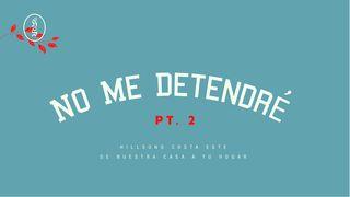 No Me Detendré Pt. 2 Mateo 13:7 Nueva Versión Internacional - Español