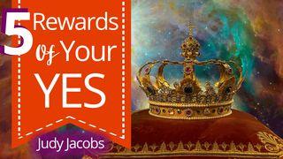 5 Rewards of Your YES Psalms 126:6 New Living Translation