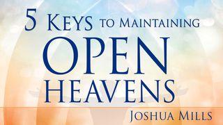 5 Keys to Maintaining Open Heavens  Psalms 69:9 The Message