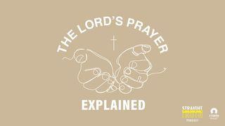 The Lord's Prayer Explained Luke 18:3 New Living Translation