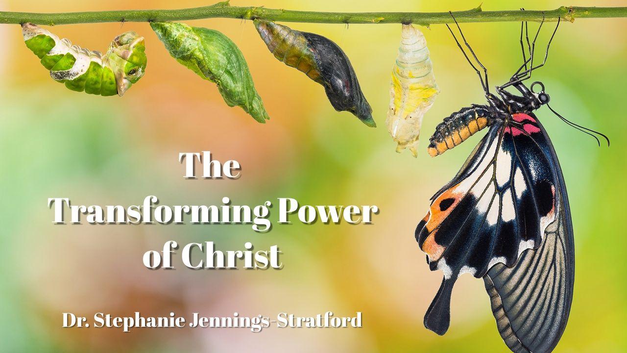 The Transforming Power of Christ
