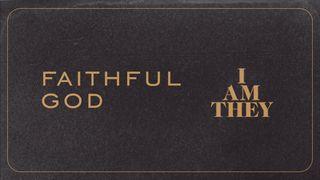 Faithful God: A Devotional From I Am They 1 Corinthians 1:9 Amplified Bible, Classic Edition