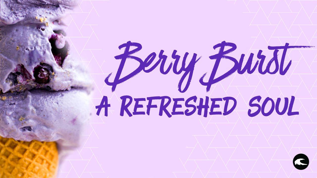Berry Burst: A Refreshed Soul