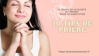 10 TIPS DE PRIERE 1 Pierre 1:9 La Bible du Semeur 2015