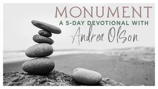 Monument — a 5-Day Devotional With Andrea Olson Joshua 4:19-24 New King James Version