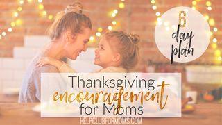Thanksgiving Encouragement for Moms Psalm 92:1 Catholic Public Domain Version