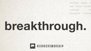 Breakthrough by Red Rocks Worship Isaiah 43:19 World English Bible, American English Edition, without Strong's Numbers