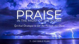 Praise in the Midst of the Storm  Sh'mu'el Alef (1 Sa) 12:24 Complete Jewish Bible