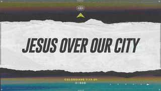 Jesus Over Our City Luke 10:17 American Standard Version