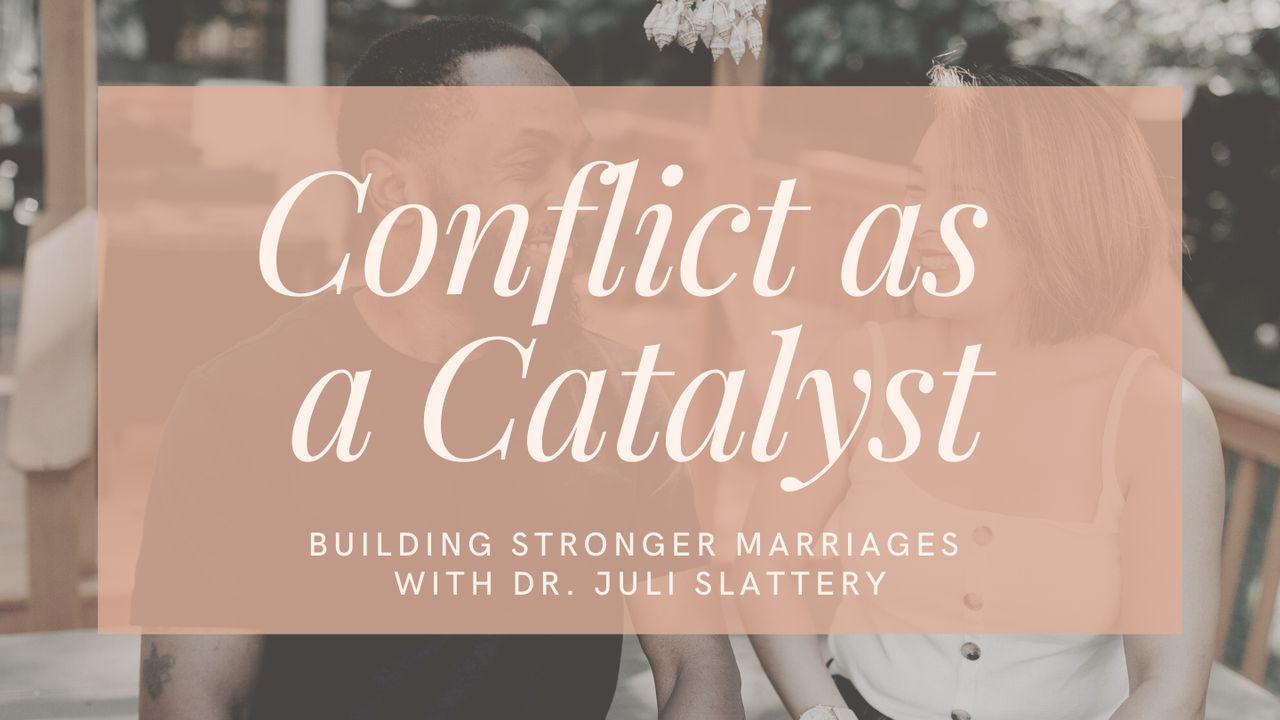 Conflict as a Catalyst