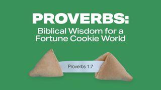 Proverbs:  Biblical Wisdom for a Fortune Cookie World Proverbios 1:7 Biblia Reina Valera 1960