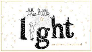 This Little Light: An Advent Devotional ဟေရှာယ 9:2 Judson Bible
