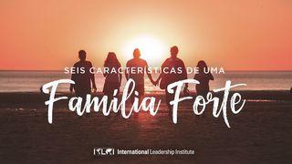 Seis Características De Uma Família Forte Colossenses 3:14 Nova Versão Internacional - Português