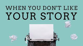 When You Don't Like Your Story - 5 Day Devotional Psalms 34:5 New Living Translation
