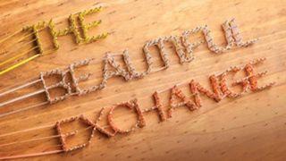 Easter: The Beautiful Exchange Mark 10:26-31 English Standard Version 2016