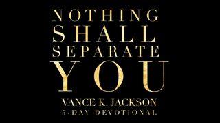 Nothing Shall Separate You Psalms 51:7 New International Version