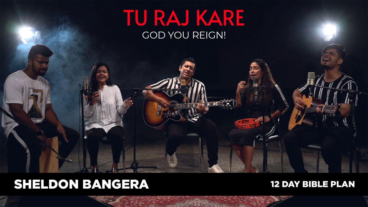 Tu Raj Kare - God You Reign