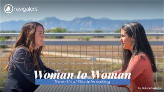 Woman to Woman: Three L’s of Disciplemaking 1. Thessalonicherbrief 2:7-9 Die Bibel (Schlachter 2000)