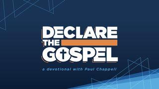 Declare the Gospel 2 Corinthians 4:3-4 The Message