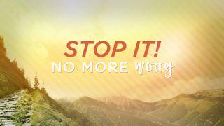 Stop It! No More Worry Psalm 30:5 Amplified Bible, Classic Edition