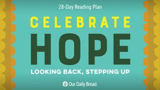 Celebrate Hope: Looking Back Stepping Up Romains 15:12-13 La Sainte Bible par Louis Segond 1910