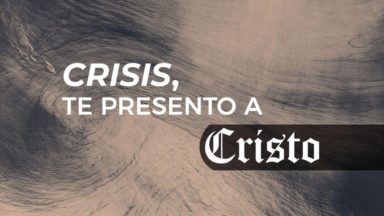 Crisis, Te Presento A Cristo