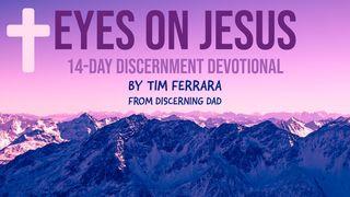 Eyes on Jesus Hebrews 5:14 New International Version