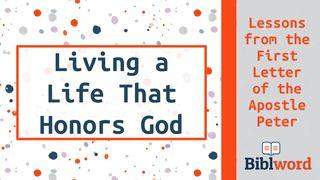 Living a Life That Honors God 1 Peter 3:1-2 New American Standard Bible - NASB 1995