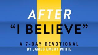 After "I Believe" John 1:38-49 New Living Translation