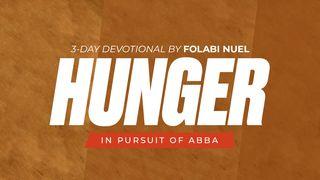 Hunger: In Pursuit of Abba Hebrews 4:15-16 Christian Standard Bible