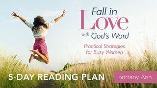 Fall in Love With God's Word: Practical Strategies for Busy Women Psalm 119:10-11 King James Version