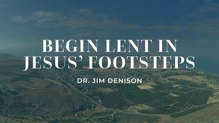 Begin Lent in Jesus’ Footsteps Acts 13:2-3 English Standard Version 2016