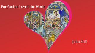 For God So Loved the World  1 John 4:9-10 English Standard Version 2016