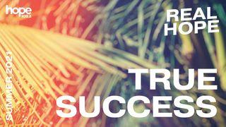 Real Hope: True Success Proverbs 15:22 New Living Translation