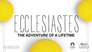 Ecclesiastes: The Adventure of a Lifetime Ecclesiastes 1:2 New Living Translation