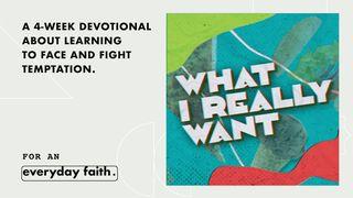 What I Really Want Psalms 94:18 New International Version